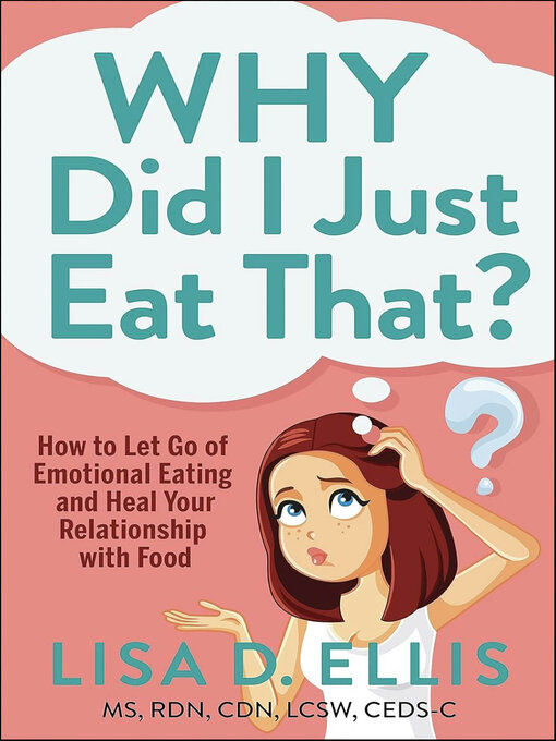 Title details for Why Did I Just Eat That? by Lisa D. Ellis - Available